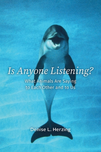 Бумажная книга «Is Anyone Listening?: What Animals Are Saying to Each Other and to Us», автор Дениз Л. Херзинг - фото №1