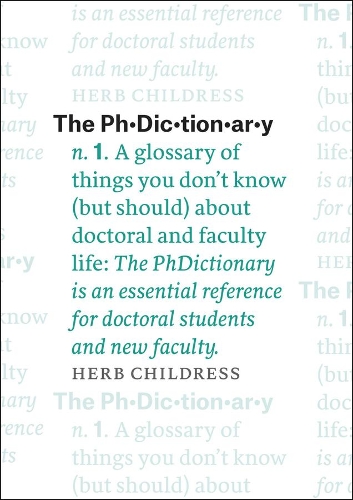 Бумажная книга «The PhDictionary: A Glossary of Things You Don't Know», автор Херб Чайлдресс - фото №1