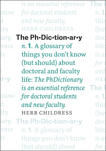 Бумажная книга «The PhDictionary: A Glossary of Things You Don't Know», автор Херб Чайлдресс - фото №1