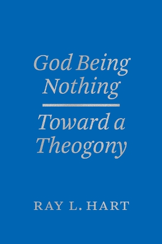 Паперова книга «God Being Nothing: Toward a Theogony», автор Рей Л. Харт - фото №1