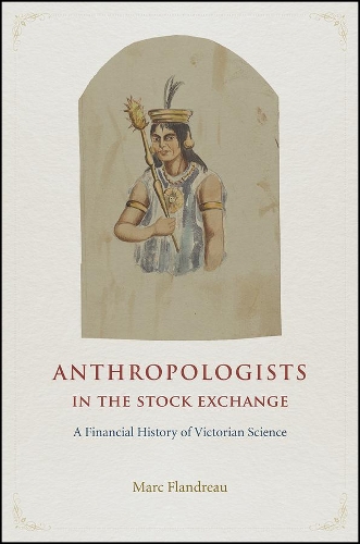 Бумажная книга «Anthropologists in the Stock Exchange: A Financial History of Victorian Science», автор Марк Фландро - фото №1