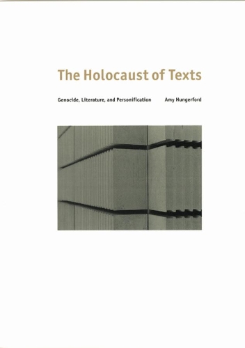 Бумажная книга «The Holocaust of Texts: Genocide, Literature, and Personification», автор Эми Хунгерфорд - фото №1