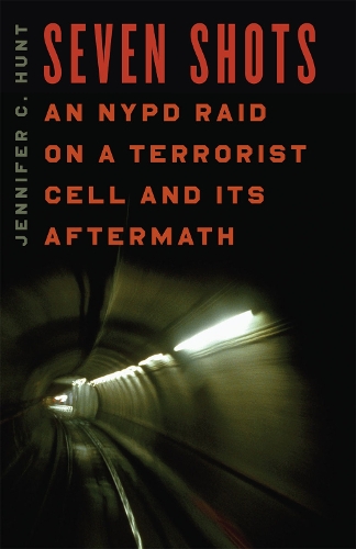 Паперова книга «Seven Shots: An NYPD Raid on a Terrorist Cell and Its Aftermath», автор Дженніфер К. Хант - фото №1