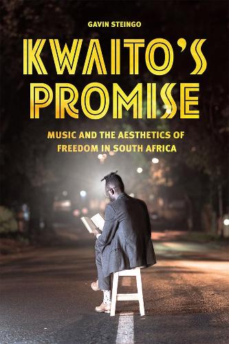 Бумажная книга «Kwaito's Promise: Music and the Aesthetics of Freedom in South Africa», автор Гэвин Штейнго - фото №1