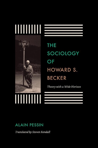 Бумажная книга «The Sociology of Howard S. Becker: Theory with a Wide Horizon», автор Ален Пессин - фото №1