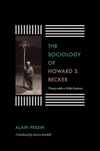 Бумажная книга «The Sociology of Howard S. Becker: Theory with a Wide Horizon», автор Ален Пессин - фото №1