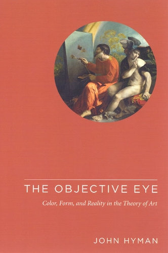 Бумажная книга «The Objective Eye: Color, Form, and Reality in the Theory of Art», автор Джон Хайман - фото №1