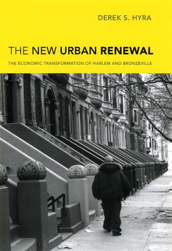 Бумажная книга «The New Urban Renewal: The Economic Transformation of Harlem and Bronzeville», автор Дерек С. Хайра - фото №1