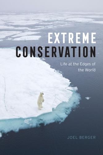 Бумажная книга «Extreme Conservation: Life at the Edges of the World», автор Джоэл Бергер - фото №1