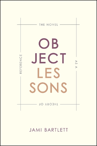 Паперова книга «Object Lessons: The Novel as a Theory of Reference», автор Джамі Бартлетт - фото №1