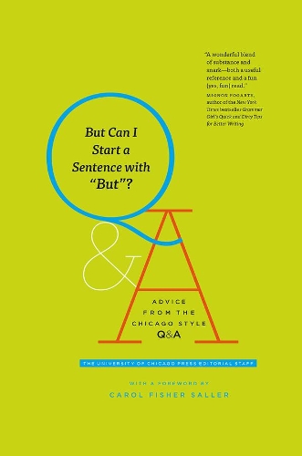Паперова книга «But Can I Start a Sentence with "But"?: Advice from the Chicago Style Q&A», автор Редакція преси Чиказького університету - фото №1