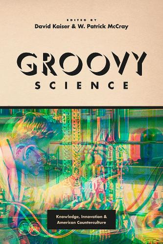 Бумажная книга «Groovy Science: Knowledge, Innovation, and American Counterculture», автор Дэвид Кайзер - фото №1