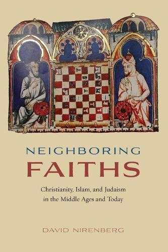 Бумажная книга «Neighboring Faiths: Christianity, Islam, and Judaism in the Middle Ages and Today», автор Дэвид Ниренберг - фото №1