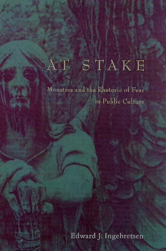 Бумажная книга «At Stake: Monsters and the Rhetoric of Fear in Public Culture», автор Эдвард Ингебретсен - фото №1