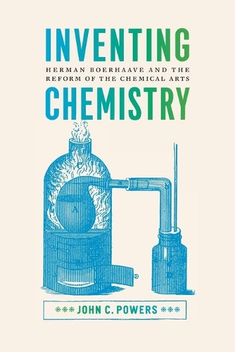 Паперова книга «Inventing Chemistry: Herman Boerhaave and the Reform of the Chemical Arts», автор Джон К. Пауерс - фото №1