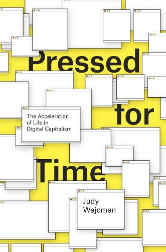 Бумажная книга «Pressed for Time: The Acceleration of Life in Digital Capitalism», автор Джуди Вайкман - фото №1