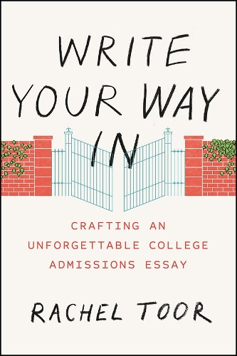 Паперова книга «Write Your Way In: Crafting an Unforgettable College Admissions Essay», автор Рейчел Тур - фото №1
