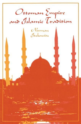 Бумажная книга «Ottoman Empire and Islamic Tradition», автор Норман Ицковиц - фото №1