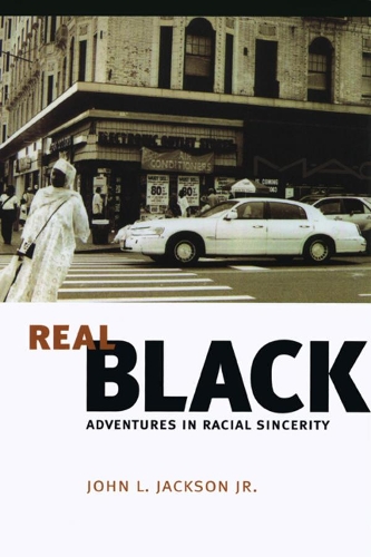 Бумажная книга «Real Black: Adventures in Racial Sincerity», автор Джон Л. Джексон-младший - фото №1