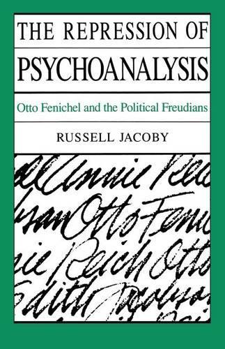 Паперова книга «The Repression of Psychoanalysis: Otto Fenichel and the Political Freudians», автор Рассел Якобі - фото №1
