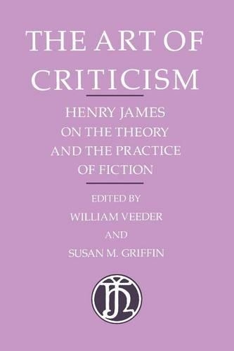 [object Object] «The Art of Criticism: Henry James on the Theory and the Practice of Fiction», автор Генри Джеймс - фото №1