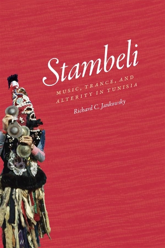 Бумажная книга «Stambeli: Music, Trance, and Alterity in Tunisia», автор Ричард К. Янковский - фото №1