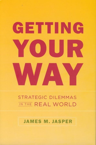 Паперова книга «Getting Your Way: Strategic Dilemmas in the Real World», автор Джеймс М. Джаспер - фото №1