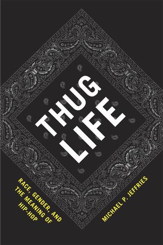 Бумажная книга «Thug Life: Race, Gender, and the Meaning of Hip-Hop», автор Майкл П. Джеффрис - фото №1