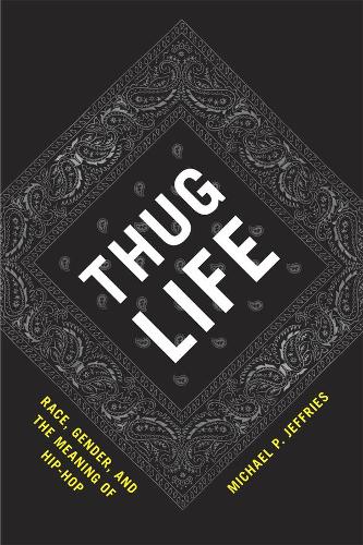 Бумажная книга «Thug Life: Race, Gender, and the Meaning of Hip-Hop», автор Майкл П. Джеффрис - фото №1