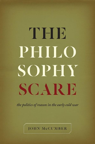 Бумажная книга «The Philosophy Scare: The Politics of Reason in the Early Cold War», автор Джон Маккамбер - фото №1