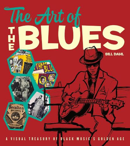 Бумажная книга «The Art of the Blues: A Visual Treasury of Black Music's Golden Age», автор Билл Даль - фото №1