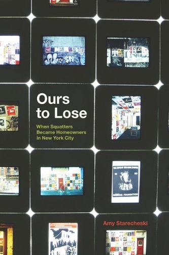 Бумажная книга «Ours to Lose: When Squatters Became Homeowners in New York City», автор Эми Старечски - фото №1