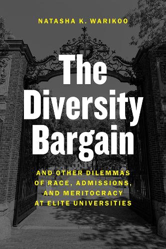 Бумажная книга «The Diversity Bargain: And Other Dilemmas of Race, Admissions, and Meritocracy at Elite Universities», автор Наташа Варикоо - фото №1