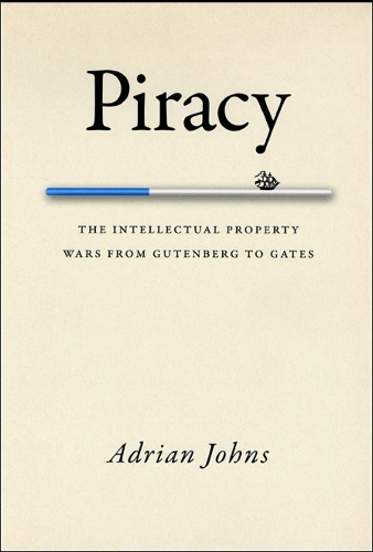 Бумажная книга «Piracy: The Intellectual Property Wars from Gutenberg to Gates», автор Адриан Джонс - фото №1