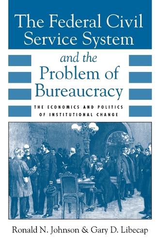 Paper book «The Federal Civil Service System and the Problem of Bureaucracy: The Economics and Politics of Institutional Change», authors Gary D. Libecap, Ronald N. Johnson - фото №1
