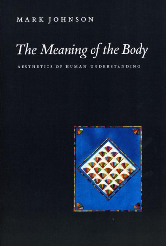 Бумажная книга «The Meaning of the Body: Aesthetics of Human Understanding», автор Марк Джонсон - фото №1