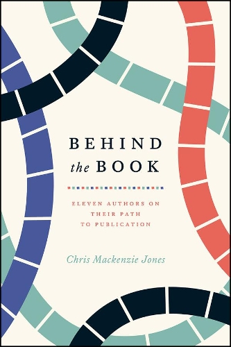 Паперова книга «Behind the Book: Eleven Authors on Their Path to Publication», автор Кріс Маккензі Джонс - фото №1