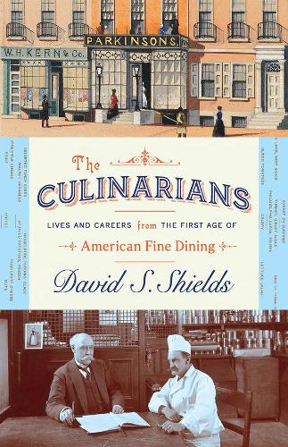 Бумажная книга «The Culinarians – Lives and Careers from the First Age of American Fine Dining», автор Дэвид С. Шилдс - фото №1