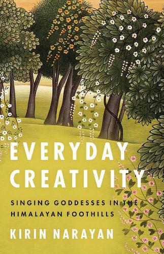 Паперова книга «Everyday Creativity: Singing Goddesses in the Himalayan Foothills», автор Кірін Нараян - фото №1