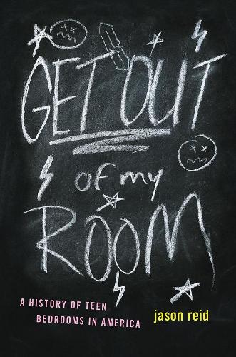 Бумажная книга «Get Out of My Room!: A History of Teen Bedrooms in America», автор Джейсон Рейд - фото №1