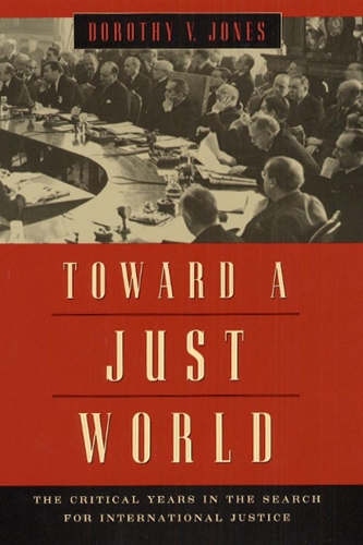 Бумажная книга «Toward a Just World: The Critical Years in the Search for International Justice», автор Дороти В. Джонс - фото №1