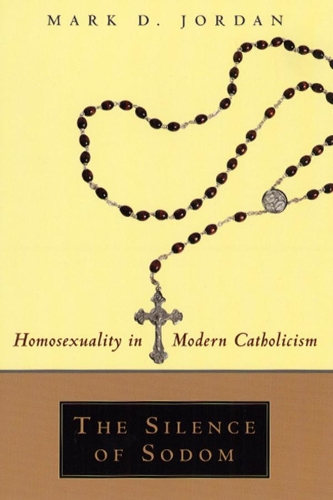 Бумажная книга «The Silence of Sodom: Homosexuality in Modern Catholicism», автор Марк Д. Джордан - фото №1