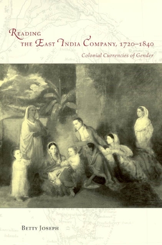 Бумажная книга «Reading the East India Company 1720-1840: Colonial Currencies of Gender», автор Бетти Джозеф - фото №1