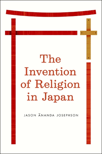 Бумажная книга «The Invention of Religion in Japan», автор Джейсон Ананда Джозефсон - фото №1