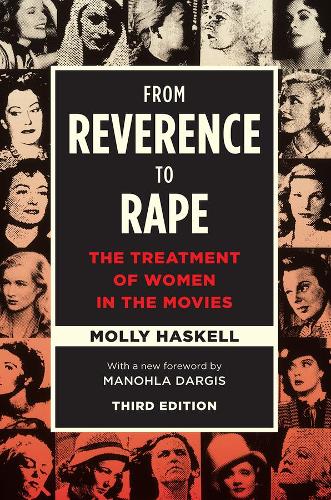 Бумажная книга «From Reverence to Rape: The Treatment of Women in the Movies, Third Edition», автор Молли Хаскелл - фото №1