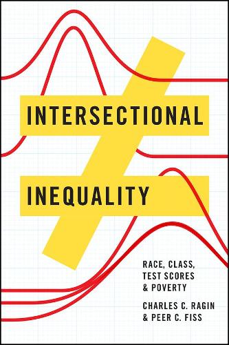 Бумажная книга «Intersectional Inequality: Race, Class, Test Scores, and Poverty», авторов Чарльз К. Рагин, Пеер К. Фисс, Пир Фисс - фото №1