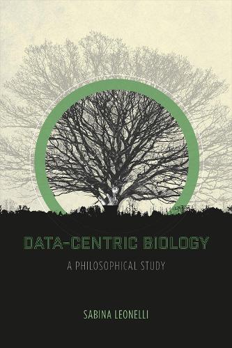 Бумажная книга «Data-Centric Biology: A Philosophical Study», автор Сабина Леонелли - фото №1