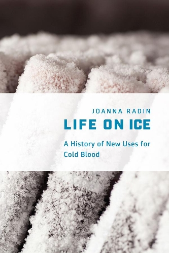 Паперова книга «Life on Ice: A History of New Uses for Cold Blood», автор Джоанна Радін - фото №1