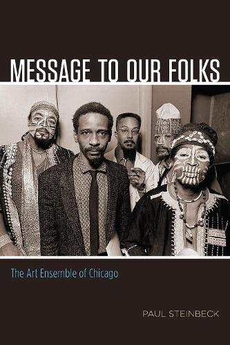 Бумажная книга «Message to Our Folks: The Art Ensemble of Chicago», автор Пол Стейнбек - фото №1