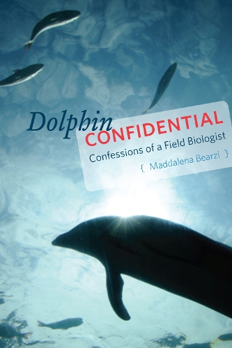Бумажная книга «Dolphin Confidential: Confessions of a Field Biologist», автор Маддалена Беарзи - фото №1